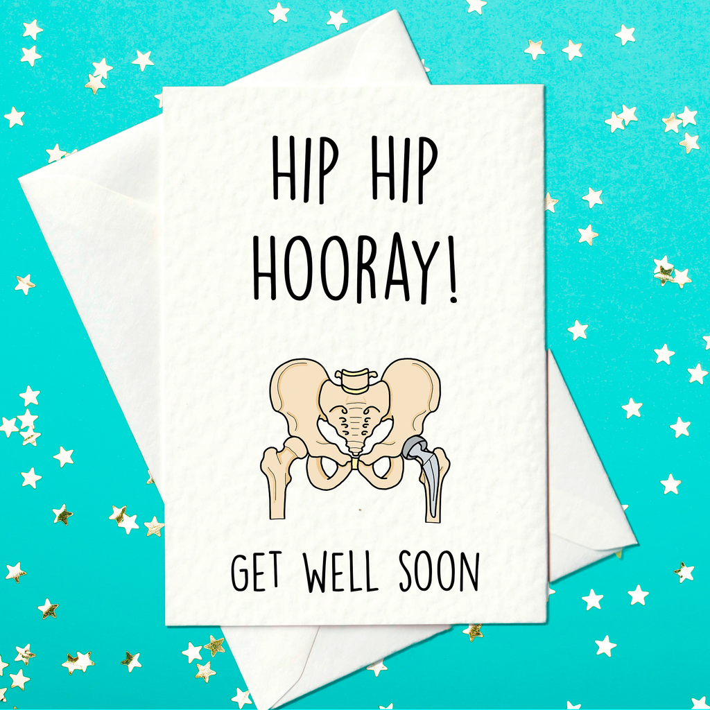 Hip, Hip, Hooray - Get Well Soon - Hip Replacement Card (A6)