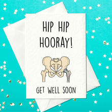 Load image into Gallery viewer, Hip, Hip, Hooray - Get Well Soon - Hip Replacement Card (A6)