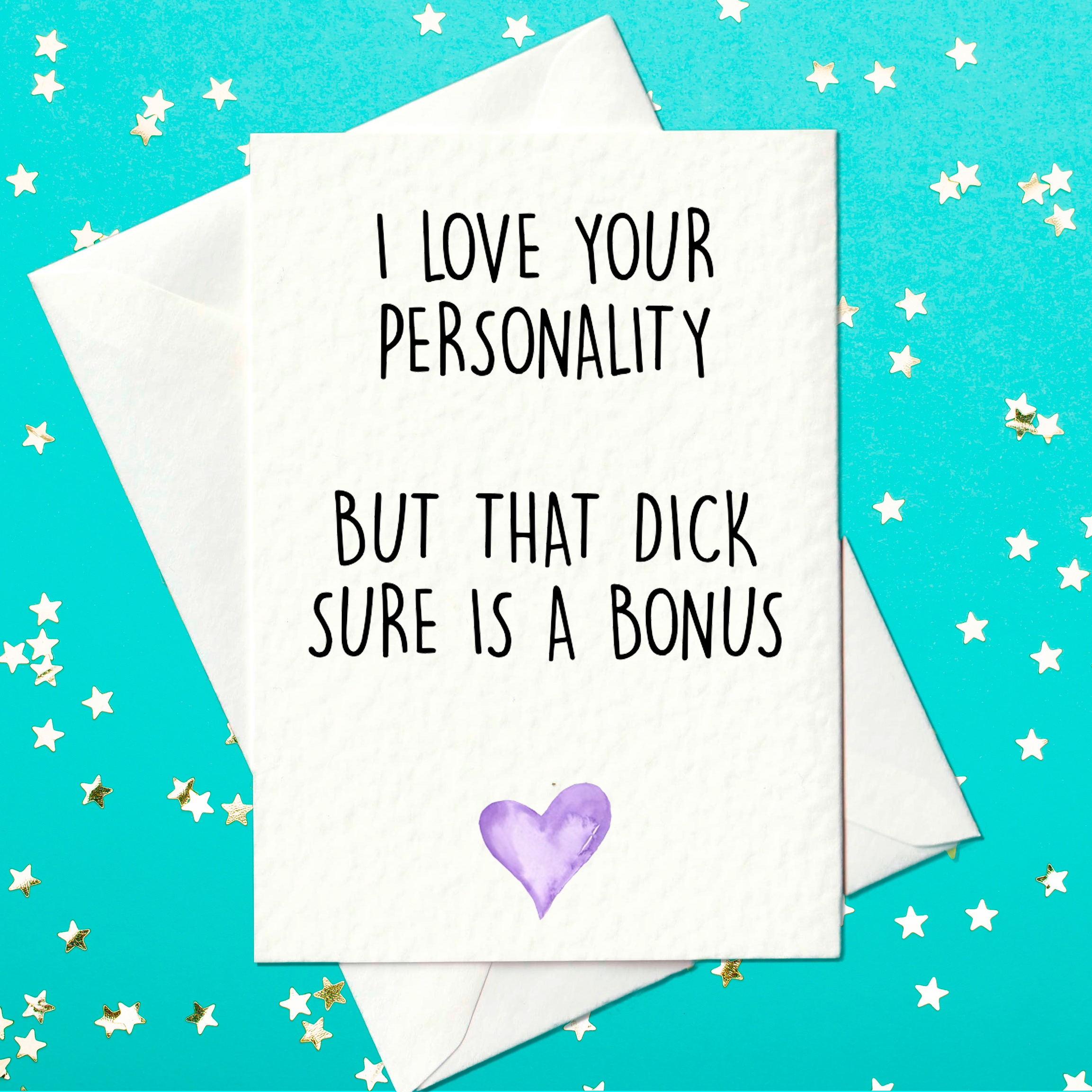 I love your personality but that dick sure is a bonus card - rude card for him