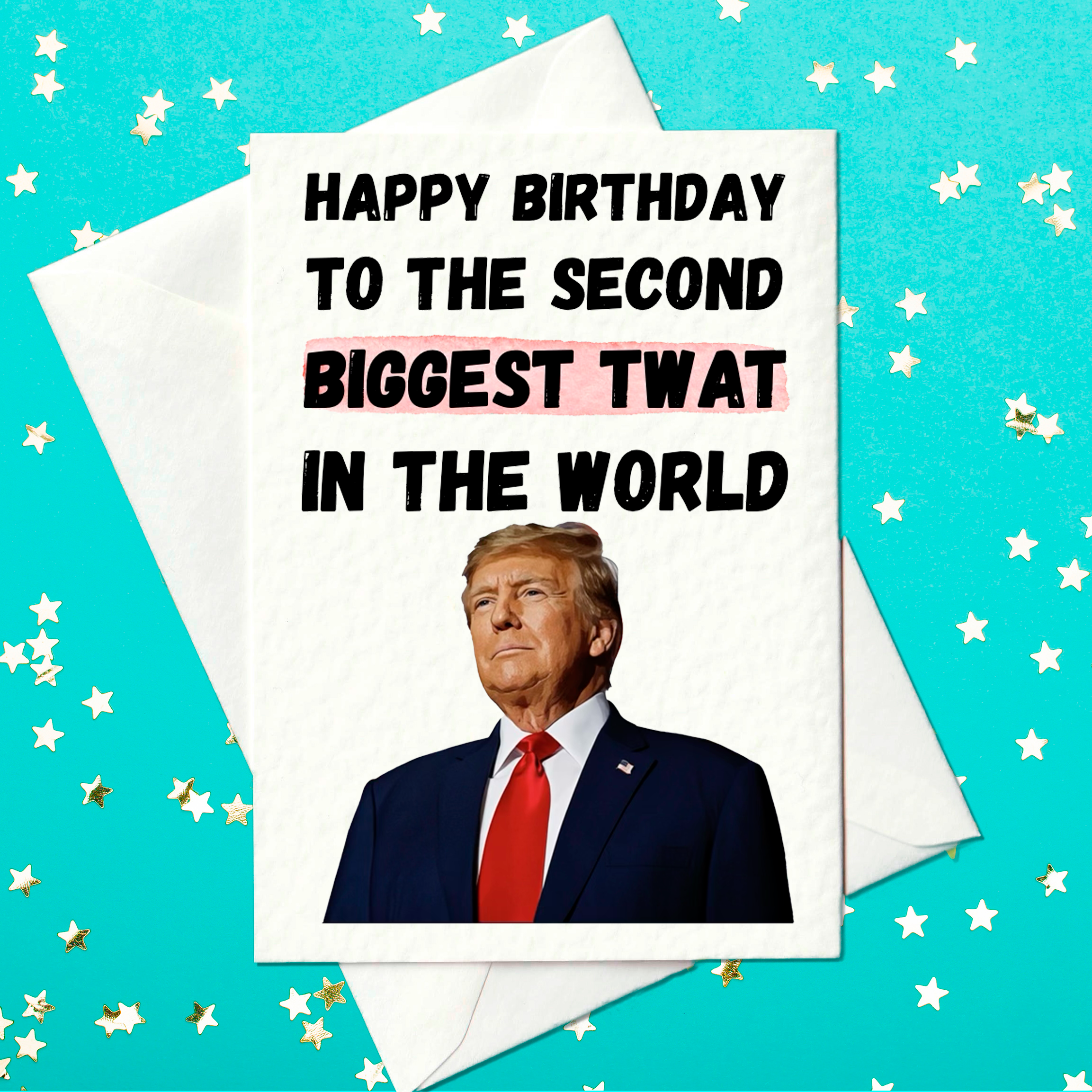Rude birthday card featuring an image of Donald Trump with the text “Happy Birthday to the second biggest twat in the world.”
