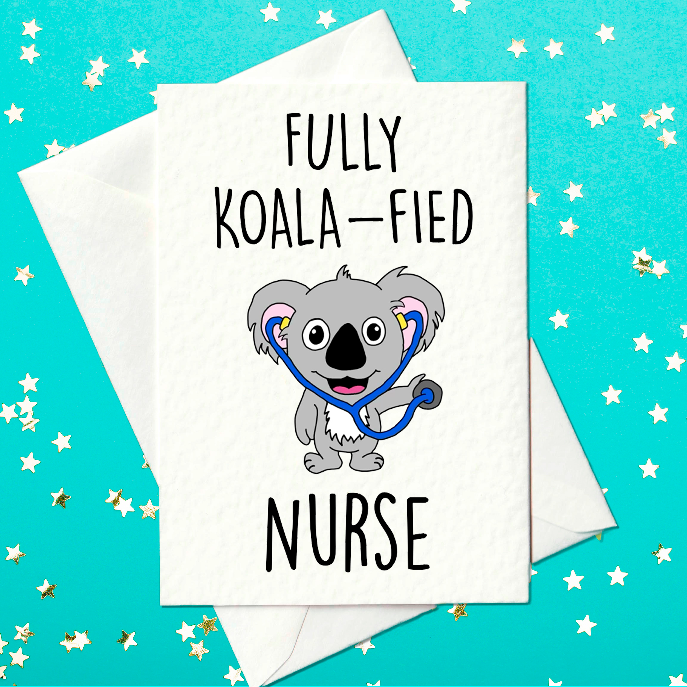 Fully Koala-fied Nurse - graduation card for newly qualified nurses