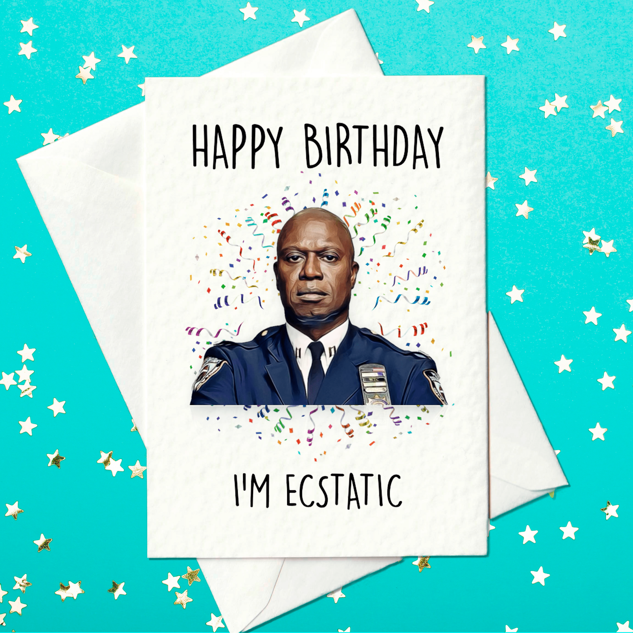 Happy Birthday - I'm Ecstatic - Funny Captain Holt Card, Brooklyn Nine-Nine