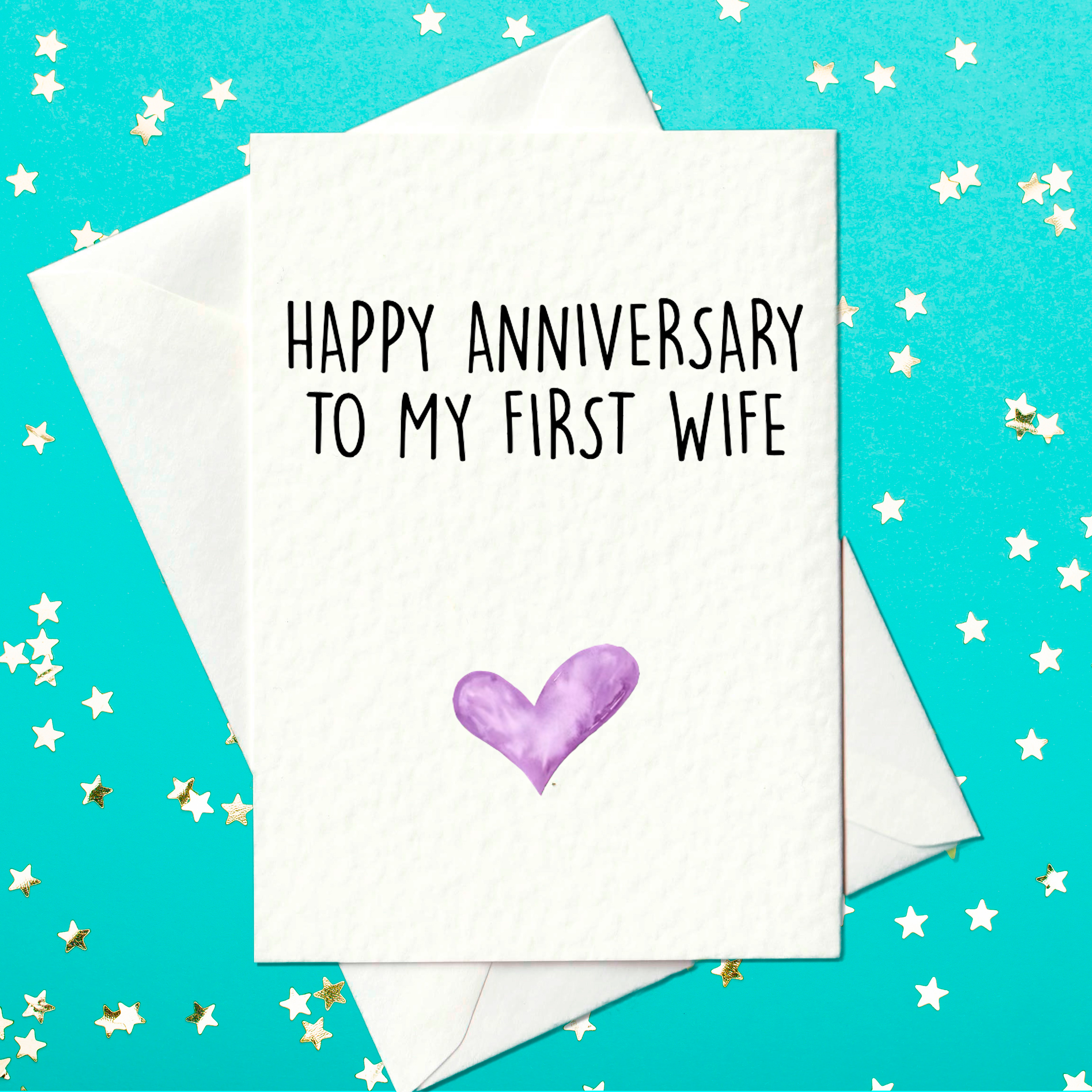 Happy Anniversary To My First Wife - Funny Anniversary Card