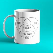 Load image into Gallery viewer, Roy Kent - He&#39;s here, he&#39;s there, he&#39;s every fucking where - Personalised Gift Mug