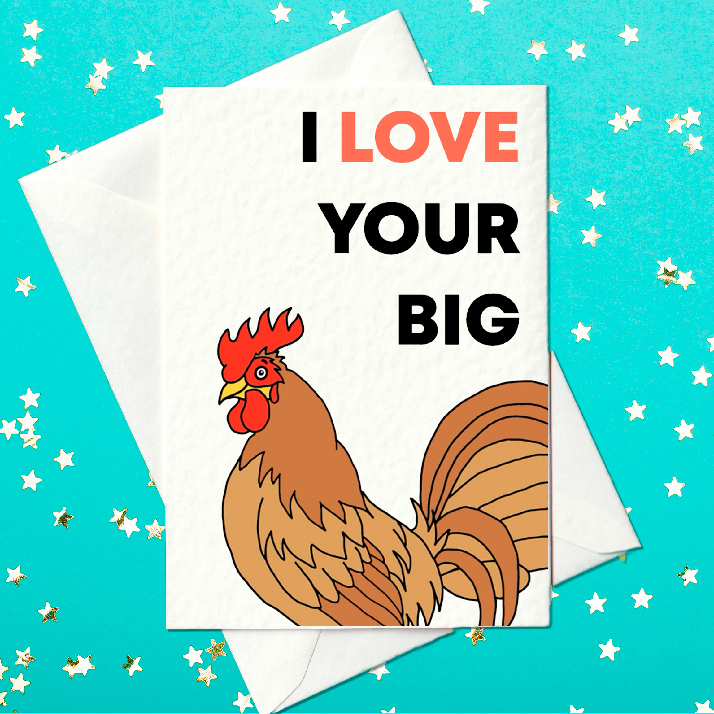 I Love Your Big… Cock | Funny & Rude Greeting Card by Prickly Cards