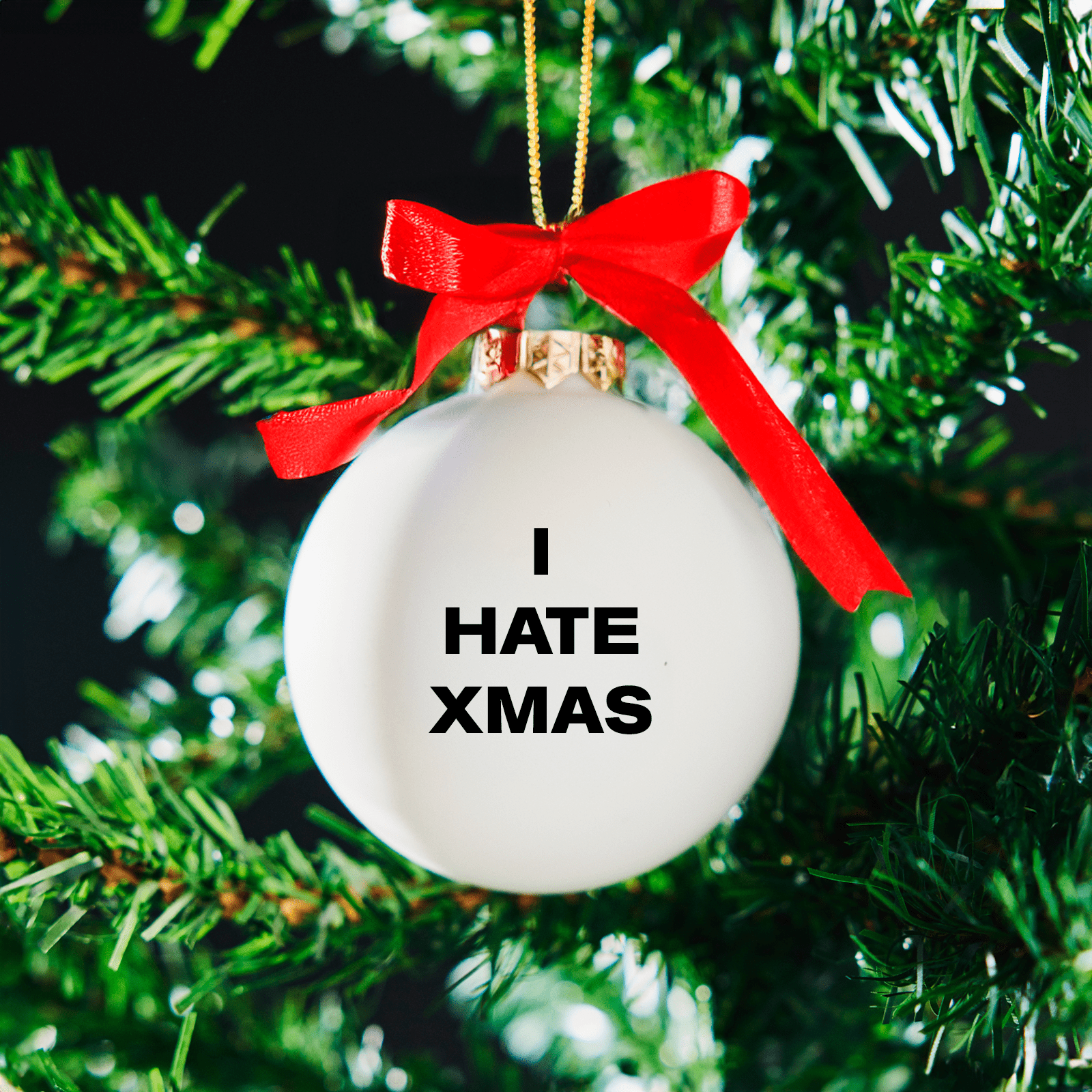 (Anti) Christmas bauble - I hate Xmas