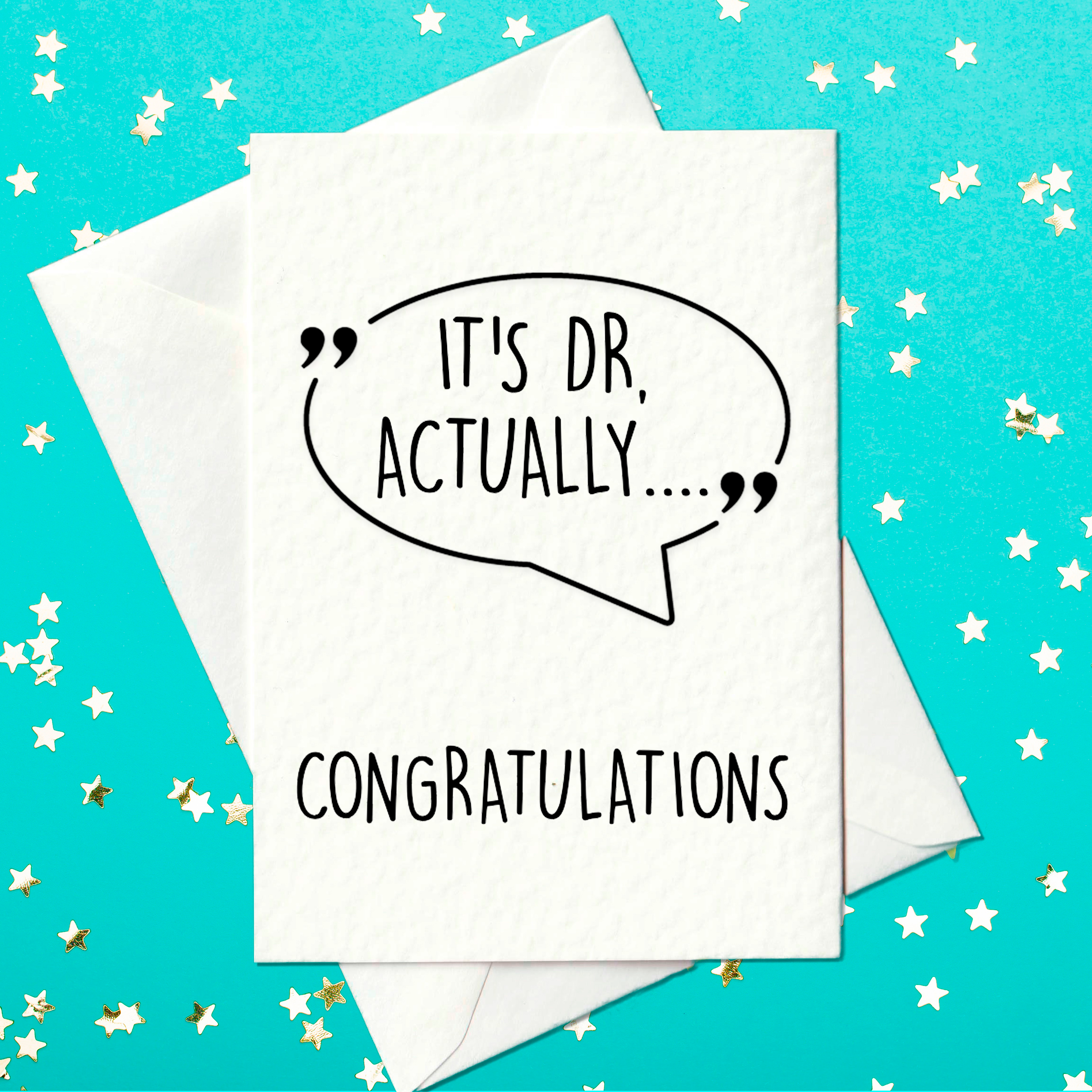 Congratulations card for newly-qualified doctor - 'it's doctor, actually'