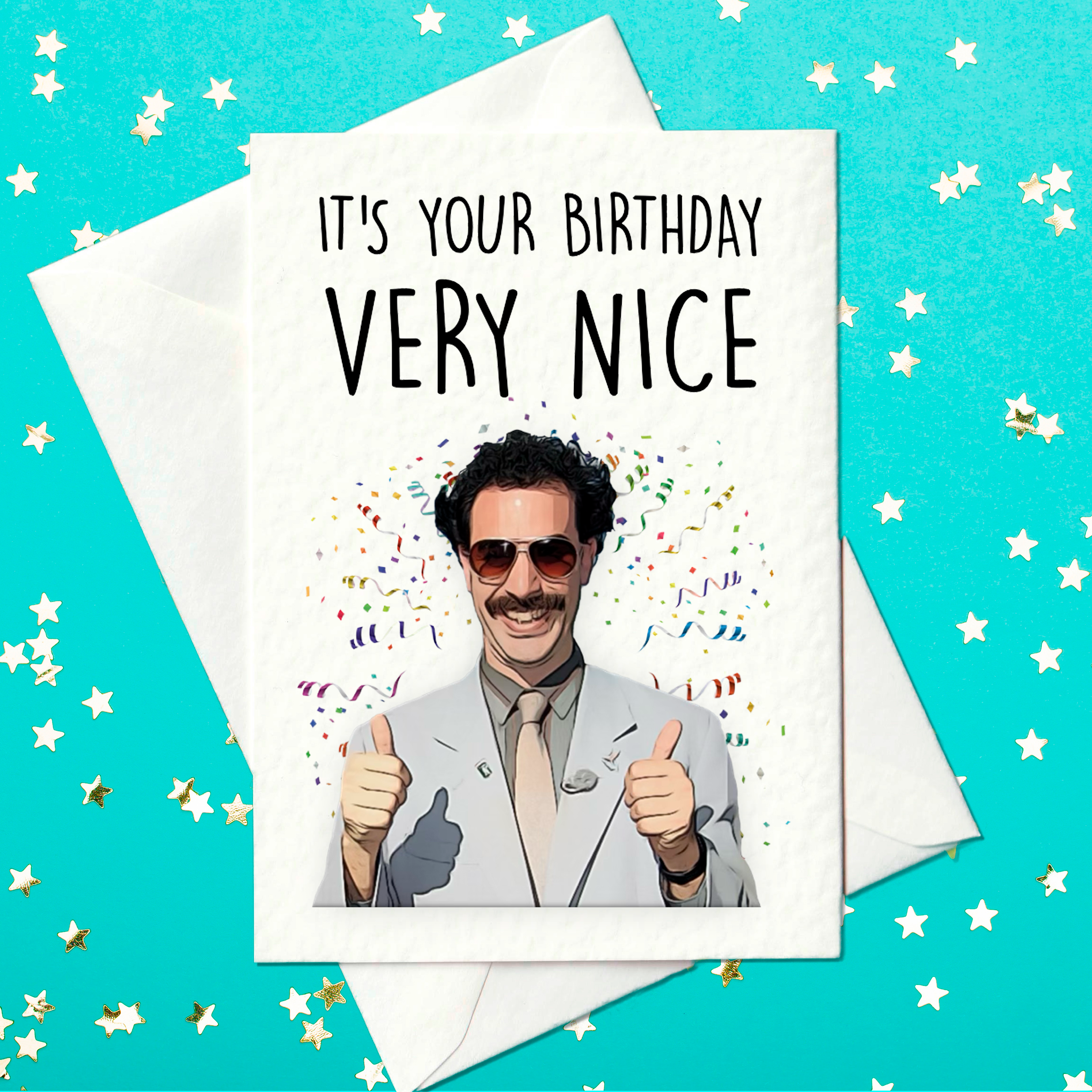 It's Your Birthday, Very Nice - Borat Funny Birthday Card - Sacha Baron Cohen