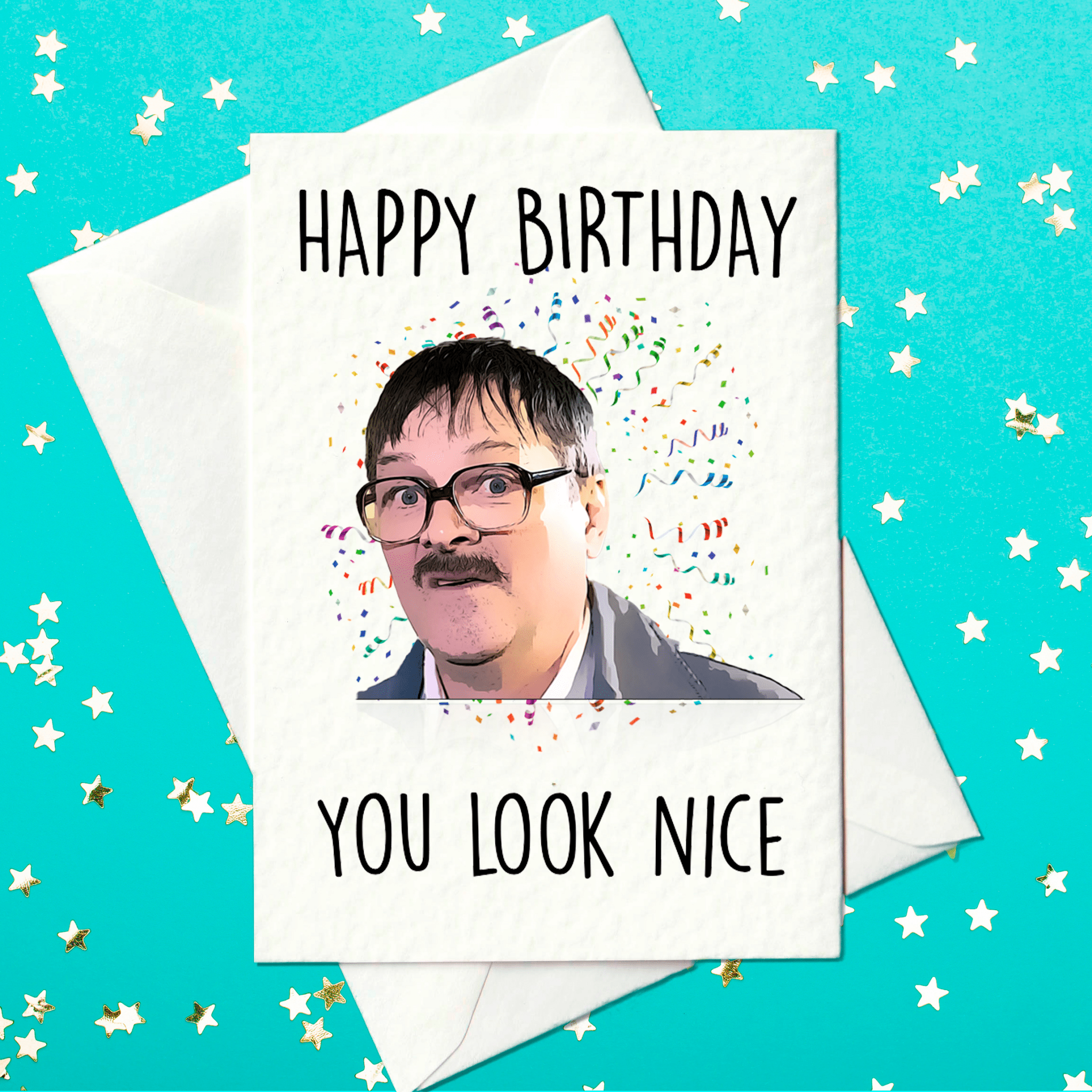 Jim Friday Night Dinner Funny Card - Happy Birthday You Look Nice