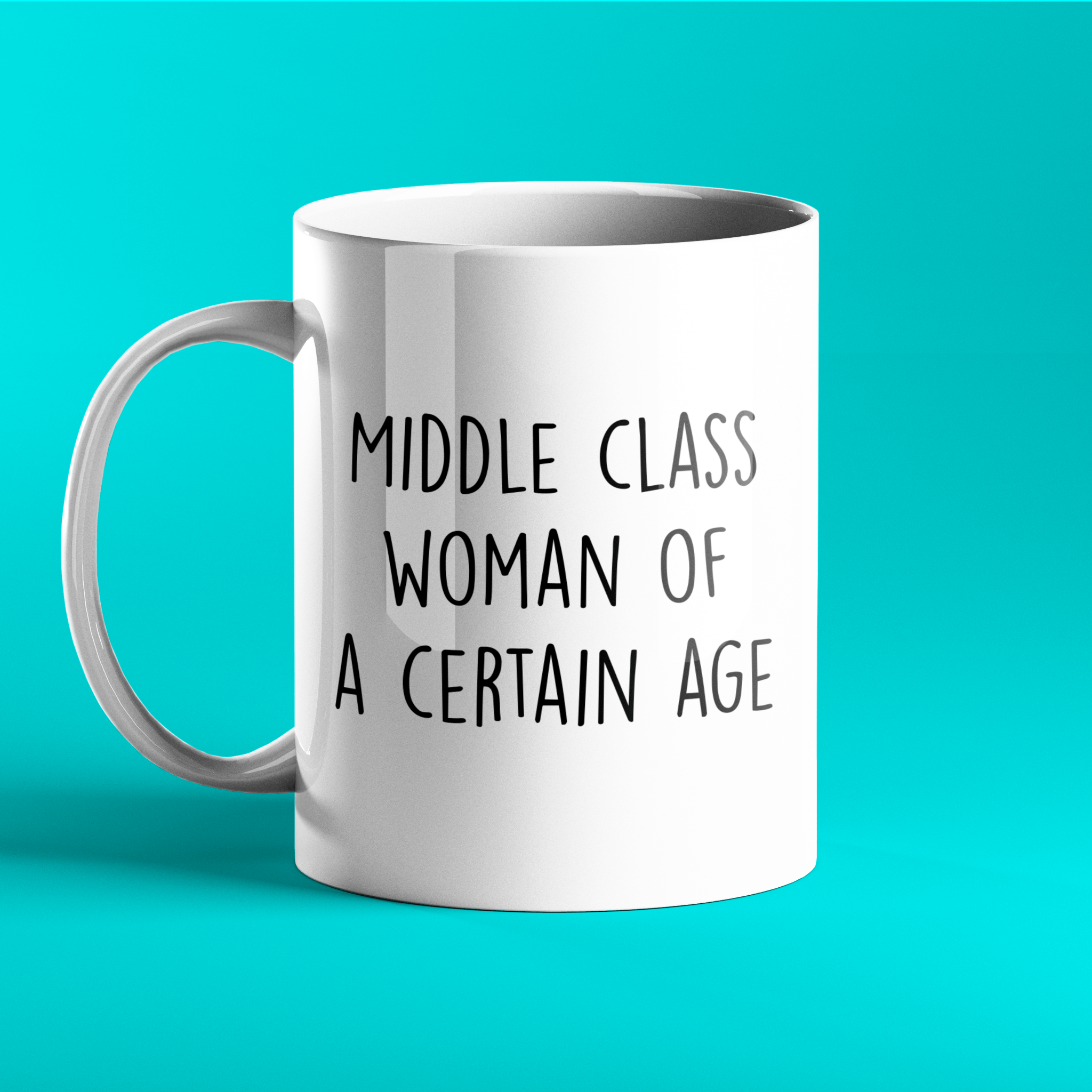 Middle class woman of a certain age - gift mug