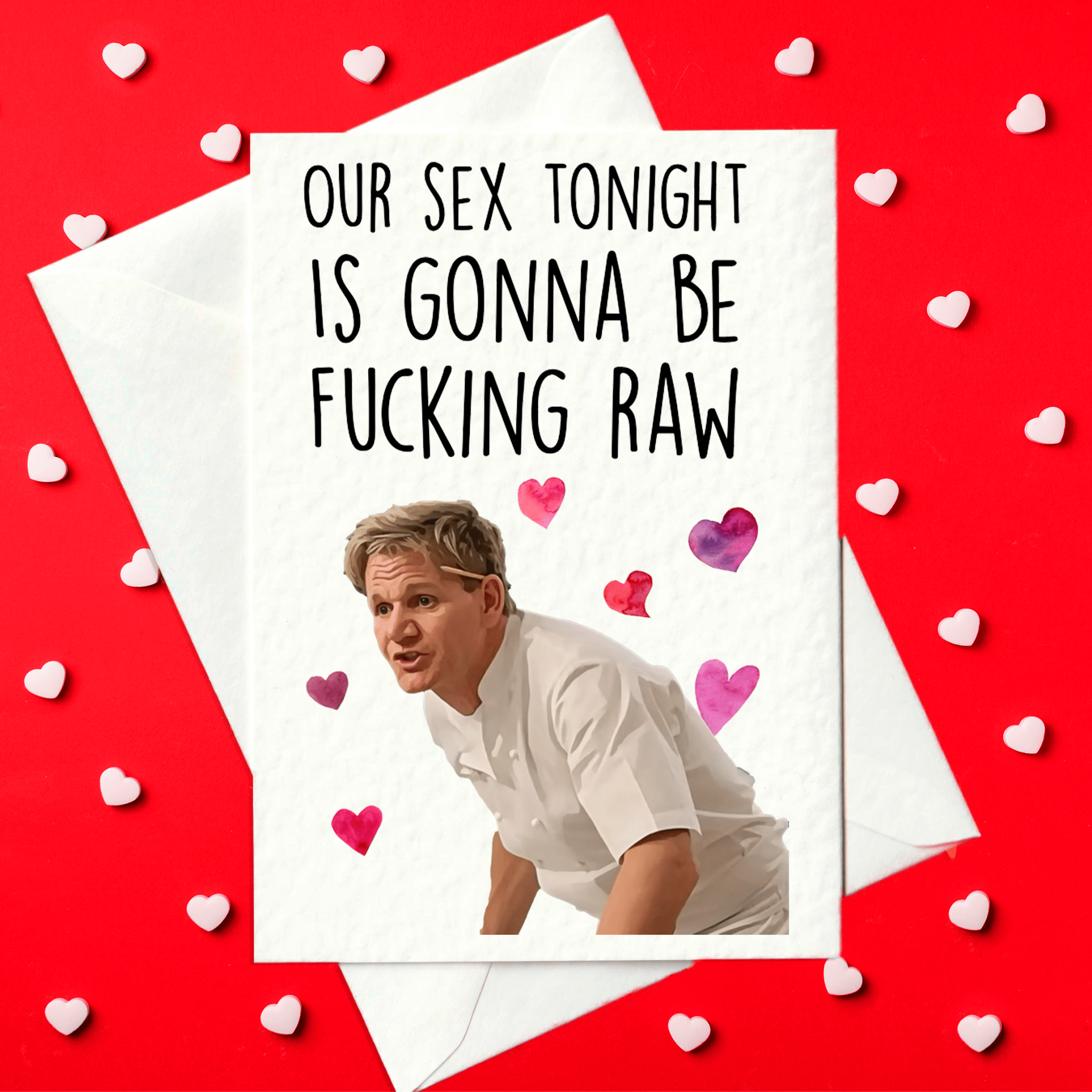 Our Sex Tonight is Gonna Be Fucking RAW" Gordon Ramsay-Inspired Valentine's Day Card