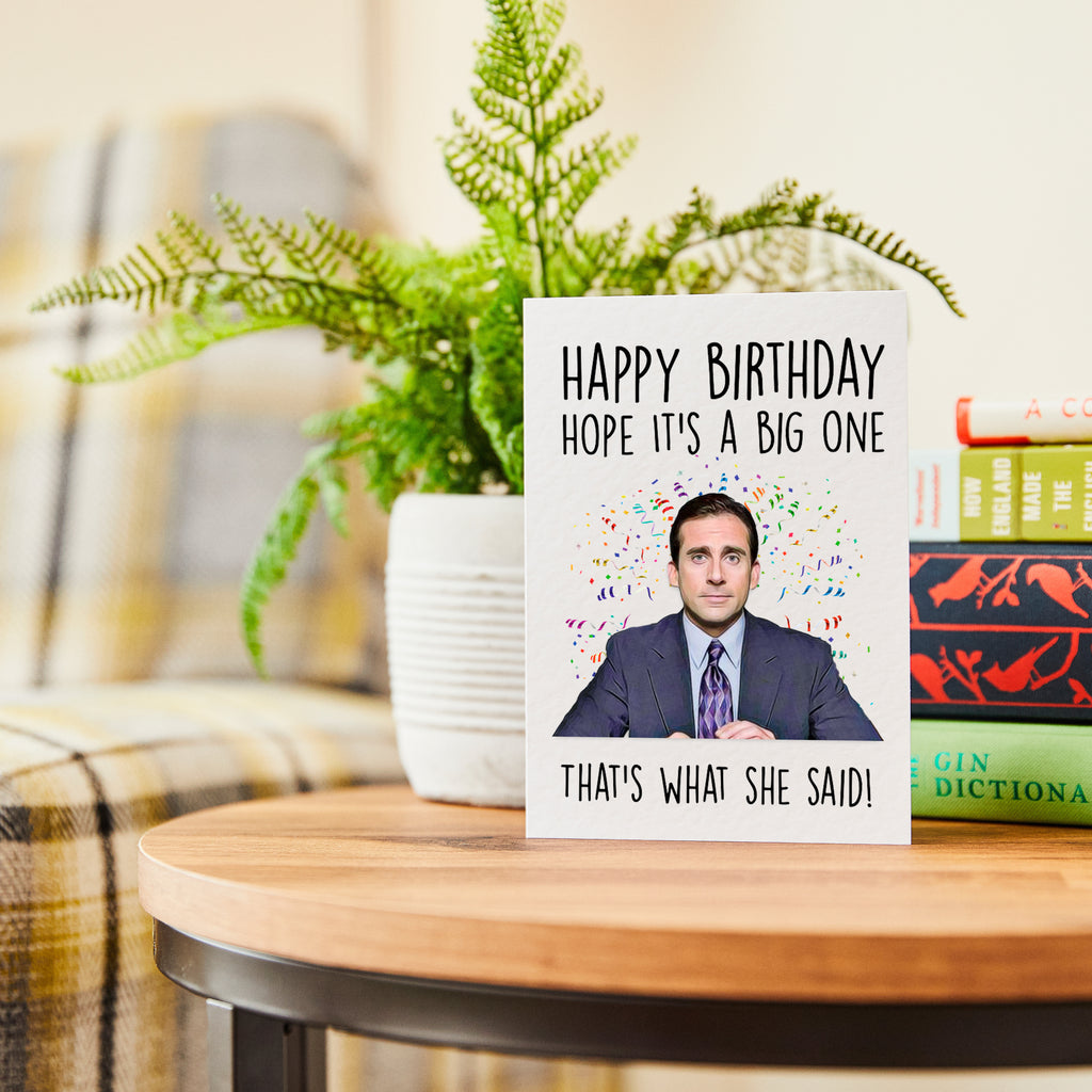 Happy birthday - hope it’s a big one - Michael Scott Birthday Card - The Office (A6)