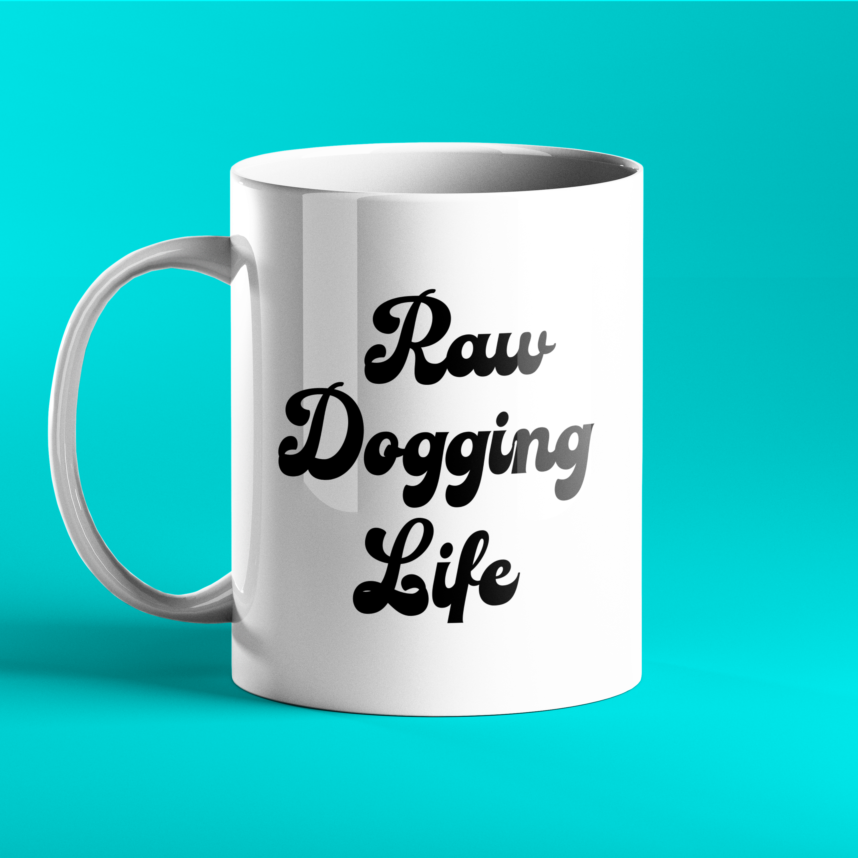 Raw dogging life gift mug