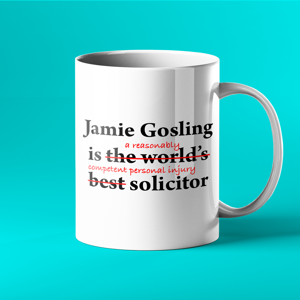 Reasonably competent personal injury solicitor - Personalised Mug For Personal Injury Solicitor