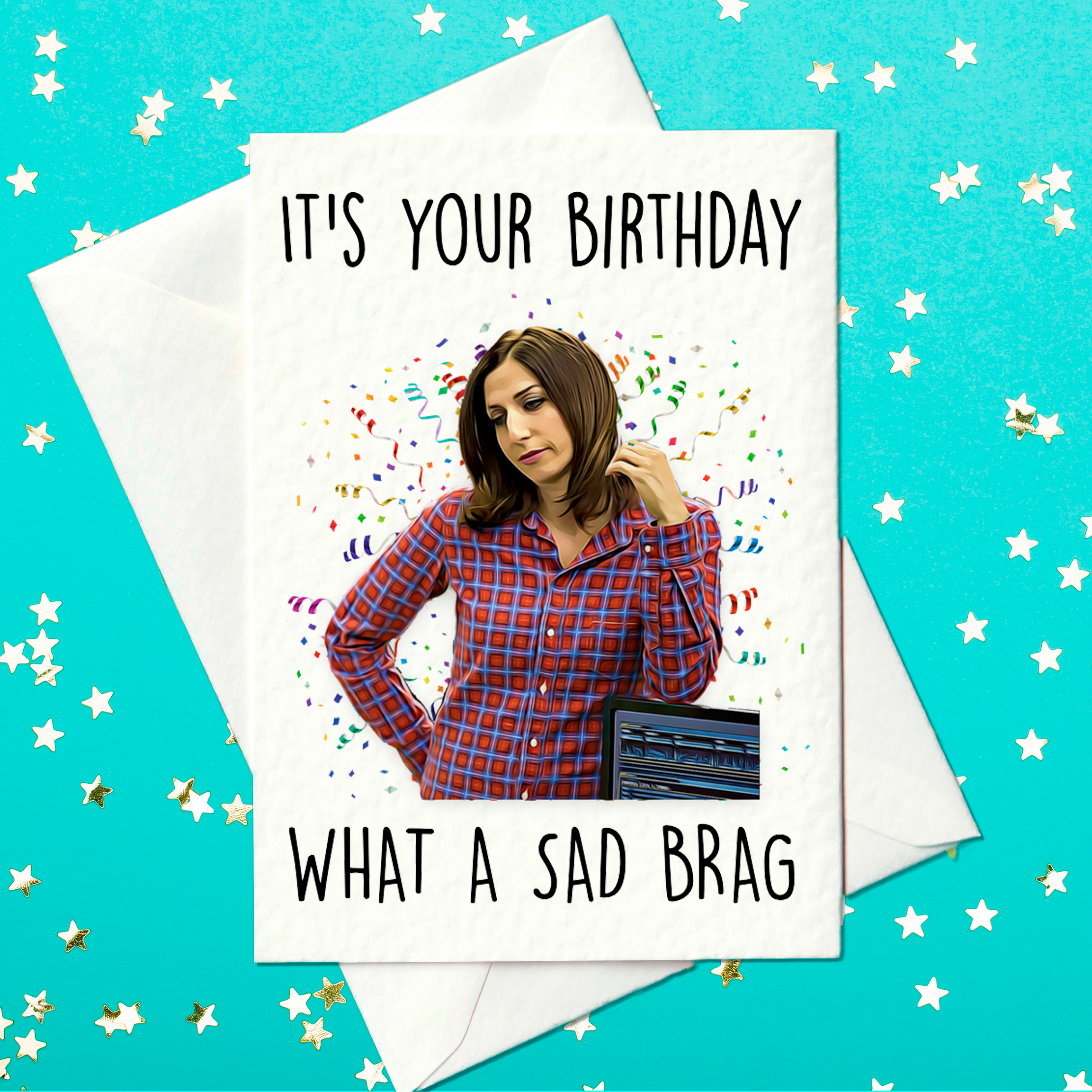 Brooklyn Nine-Nine birthday card - Gina 'what a sad brag'