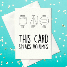 Load image into Gallery viewer, This card speaks volumes - Birthday / Father&#39;s Day / Christmas Card for Physicist or Mathematician (A6)