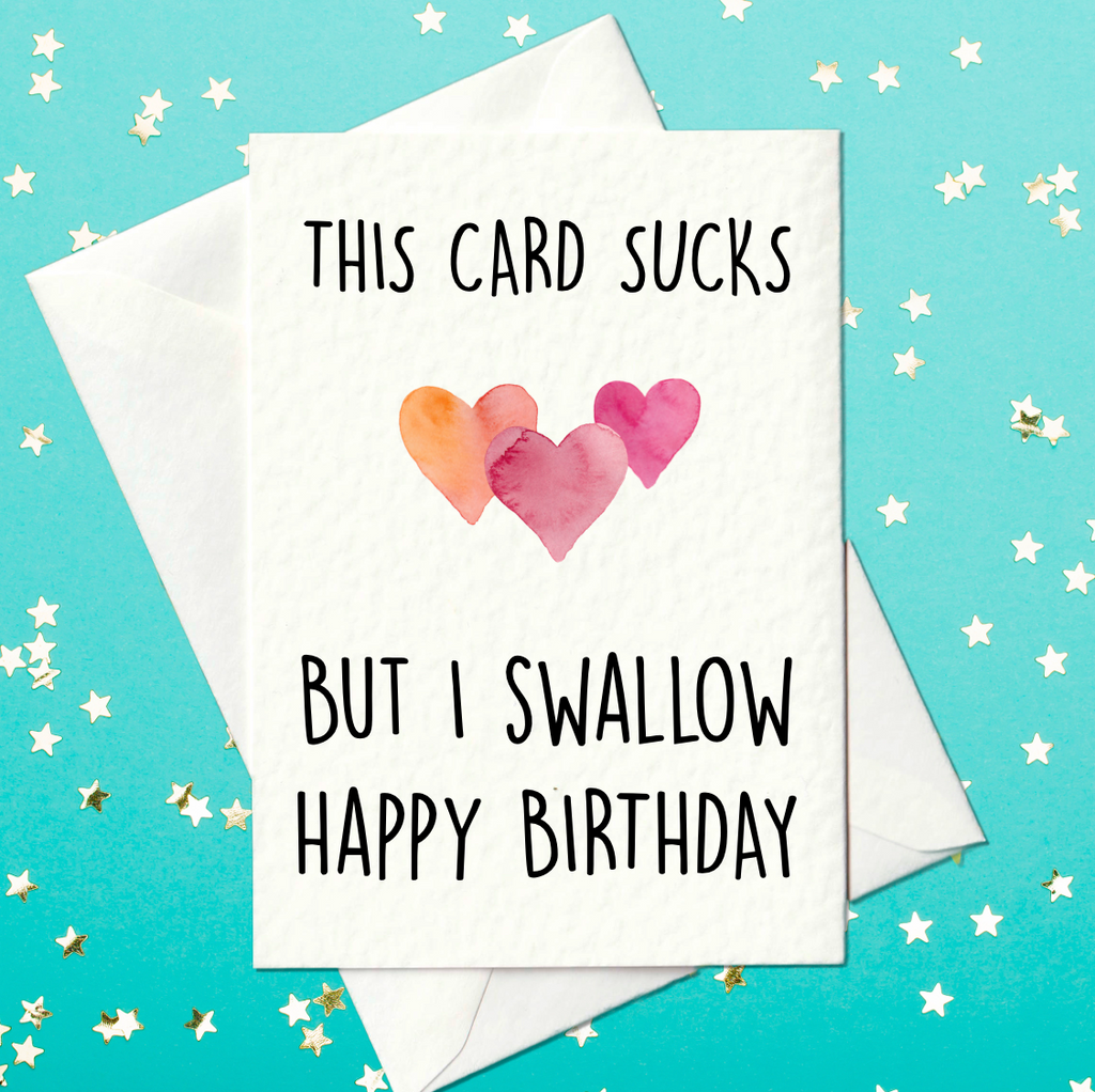 This card sucks....but I swallow - Rude Birthday Card For Him (A6)