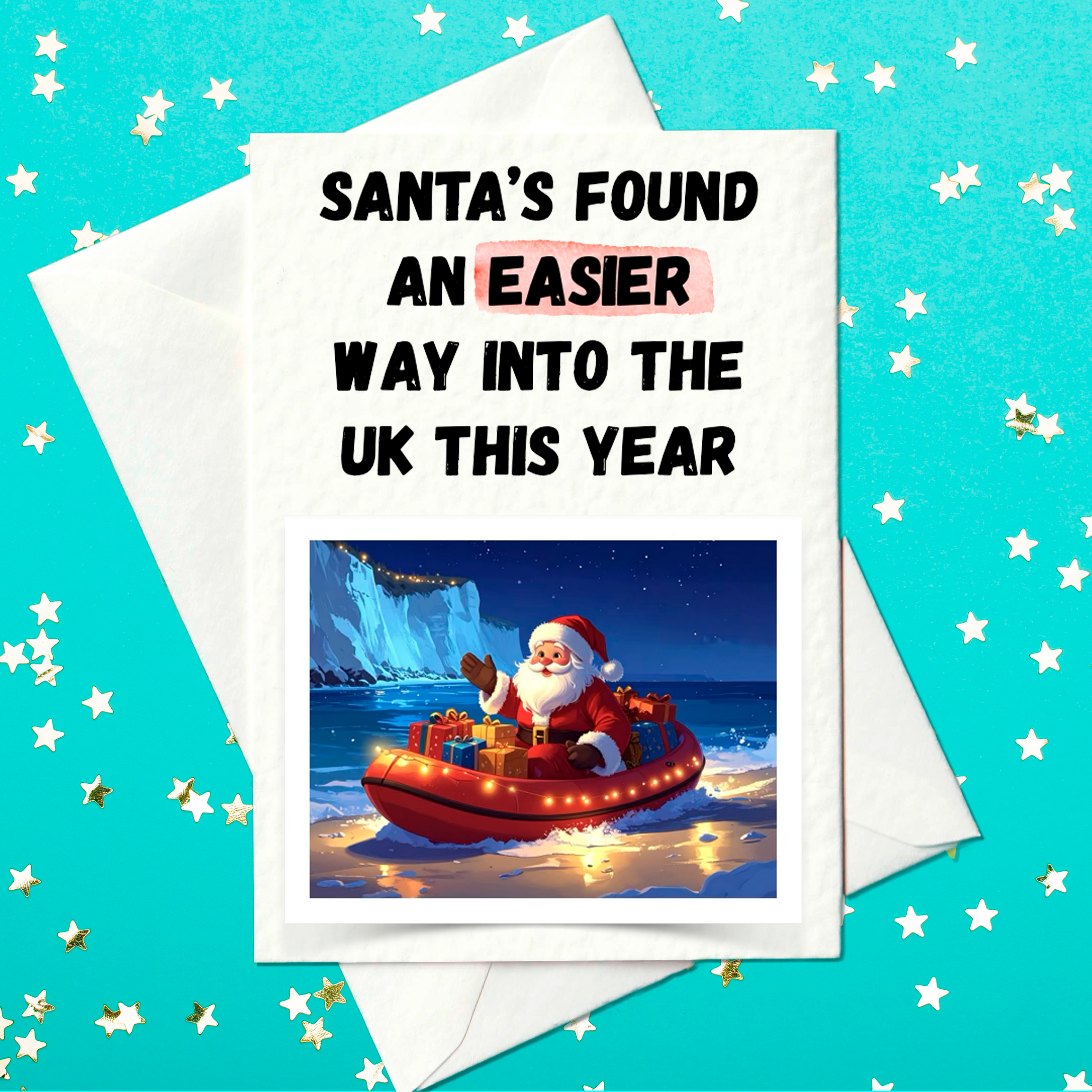 Satirical Christmas card front: Santa in red dinghy with gifts, beaching on snowy UK shore at night; text reads "Santa's Found an Easier Way into the UK This Year". Nigel Farage small boat crisis humor.
