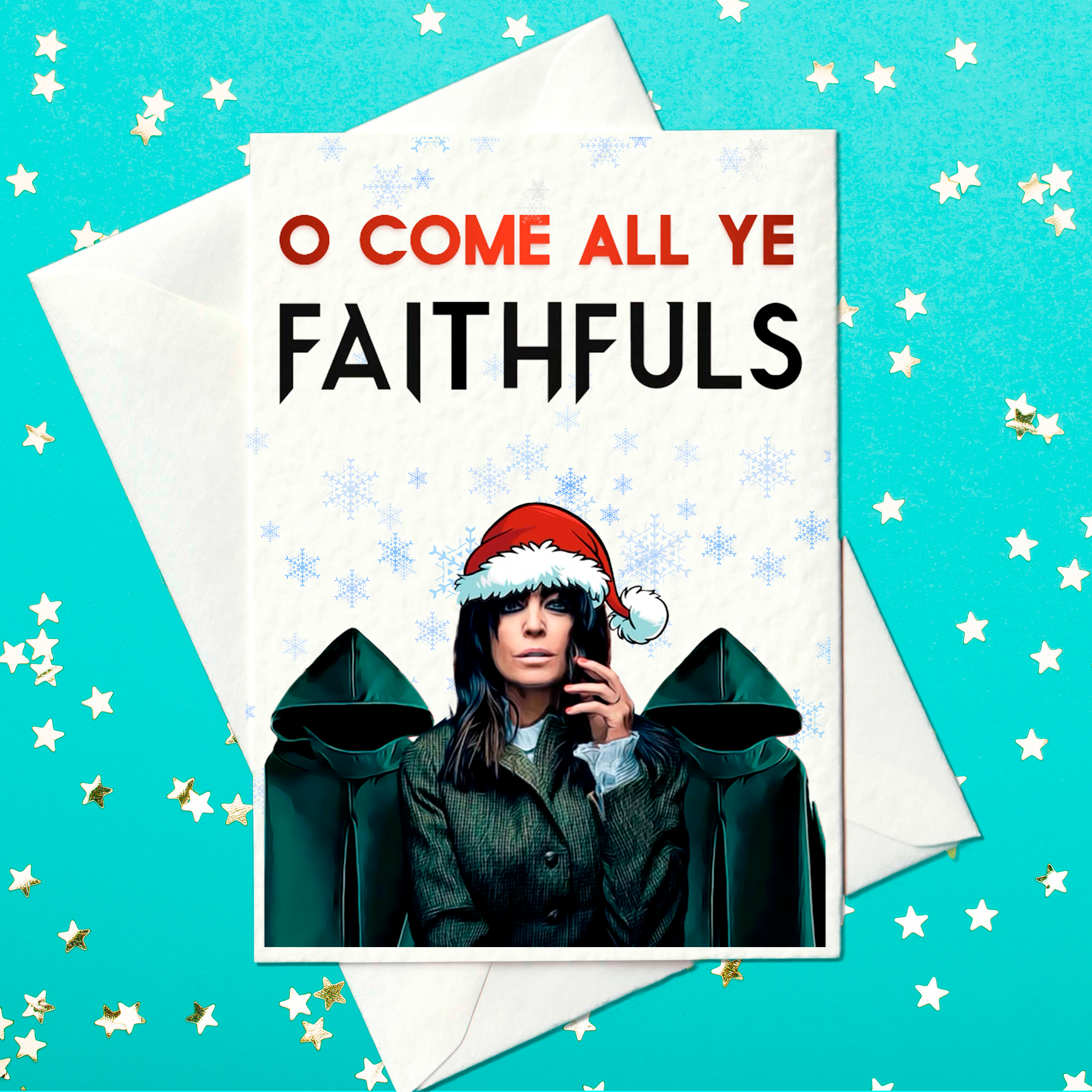 Funny Christmas card inspired by The Traitors (UK), featuring a Claudia Winkleman in a Santa hat with two hooded figures behind her and the text “O Come All Ye Faithfuls.”