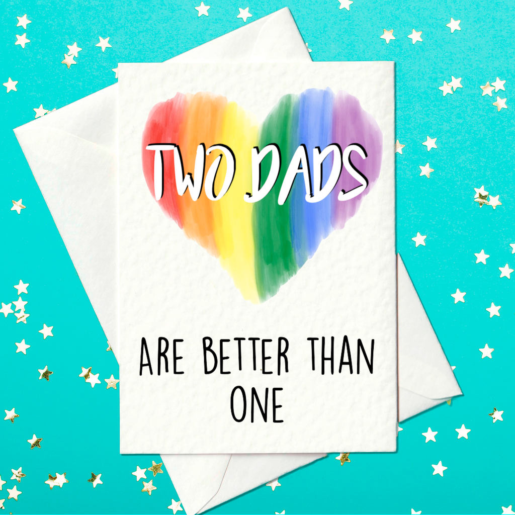 Two Dads Are Better Than One Father's Day Card