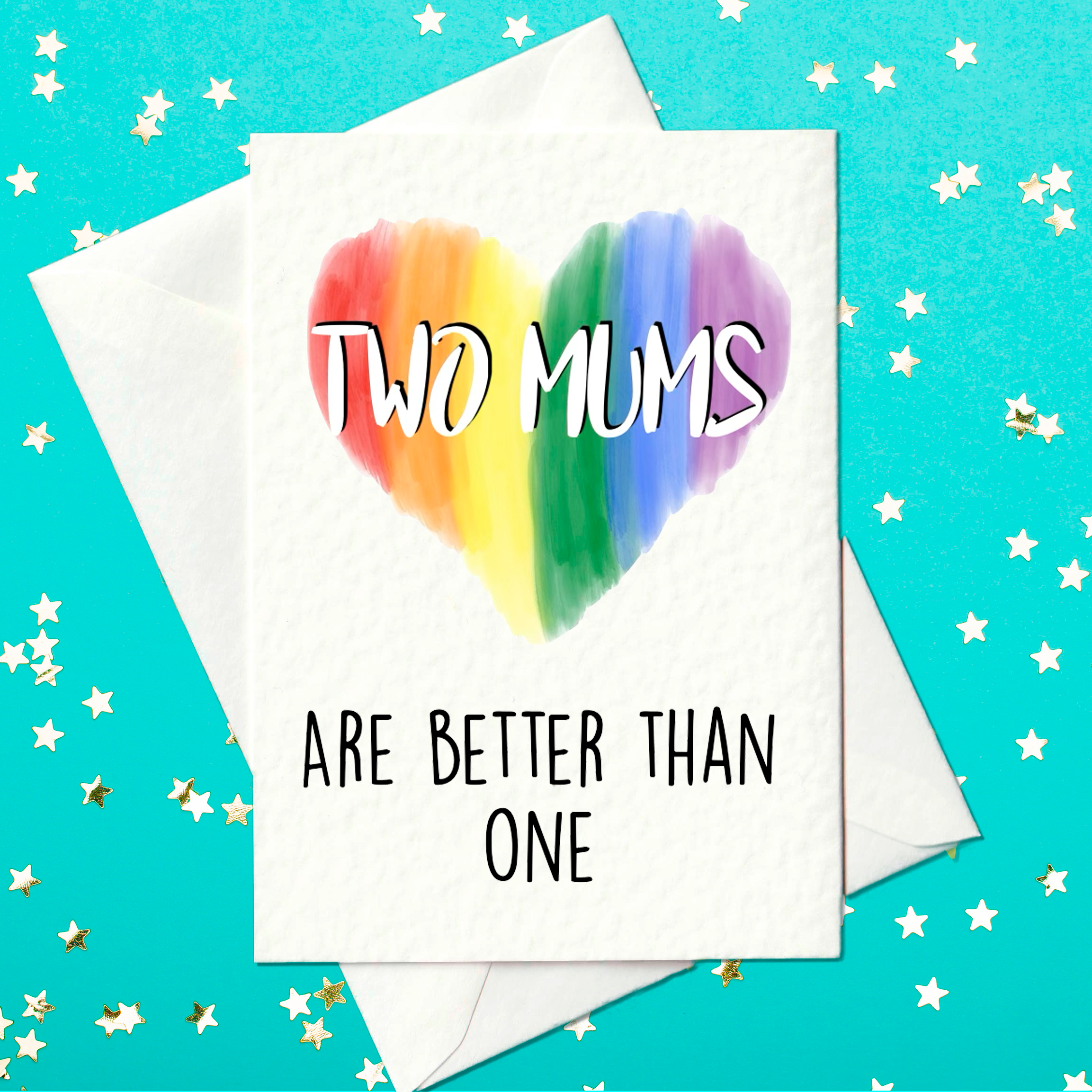 Rainbow heart card with 'Two Mums Are Better Than One' text – LGBTQ+ pride card for same-sex parents
