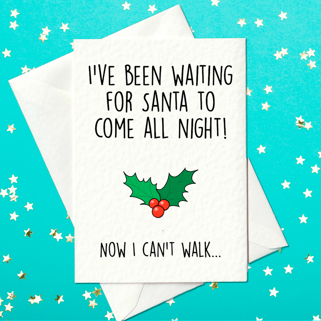 Santa's Been Keeping You Waiting! 🎅 Rude Adult Christmas Card (A6)