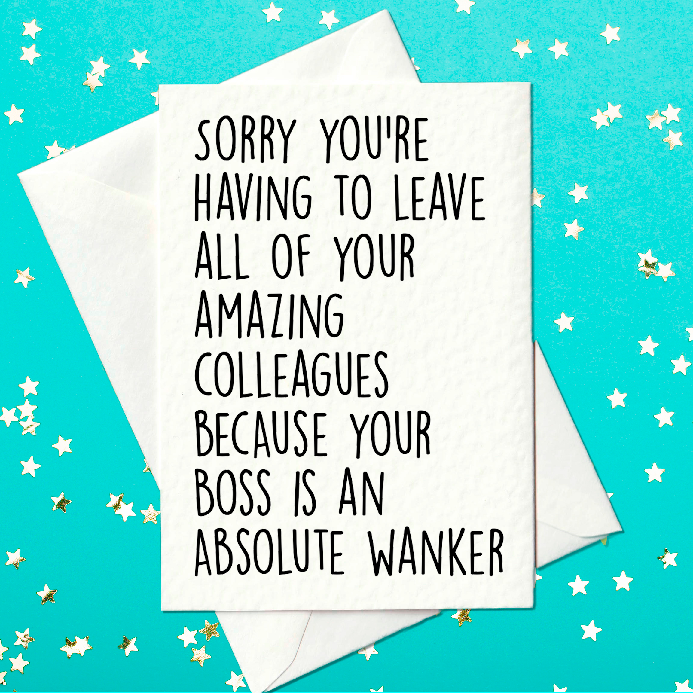 Sorry you're having to leave - your boss is an absolute wanker - Funny Leaving Card  - Prickly Cards