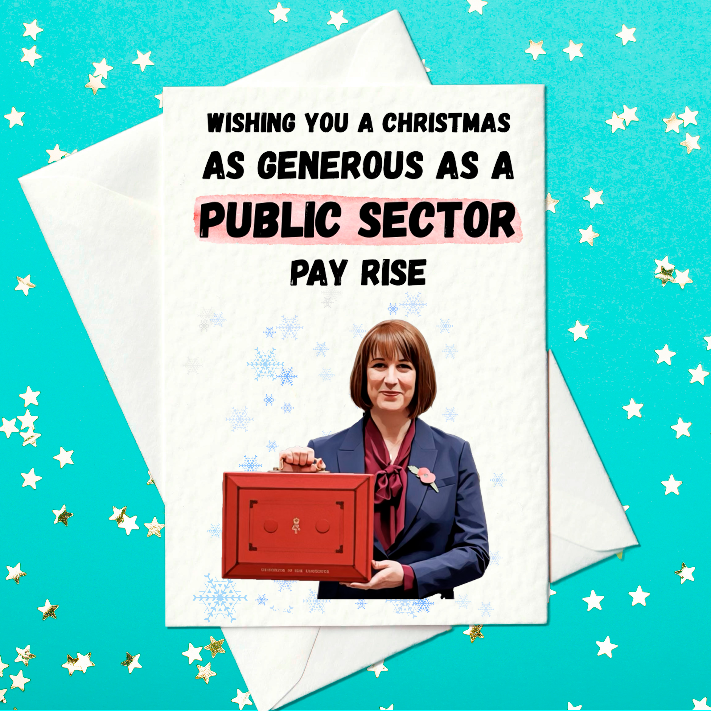 Funny political Christmas card showing a cartoon-style chancellor in a suit holding a red budget box, with the text ‘Wishing you a Christmas as generous as a public sector pay rise.’ White A6 card on teal background with star confetti.