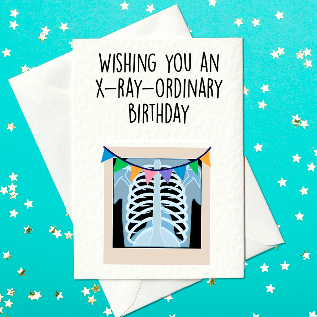 Wishing you an  x-ray-ordinary Birthday. Funny, Birthday Card (A6)