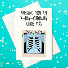 Load image into Gallery viewer, Wishing you an  x-ray-ordinary Christmas. Funny, Christmas Card (A6)