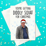 You're getting diddly squat for Christmas - Funny Clarkson's Farm Christmas card (A6)