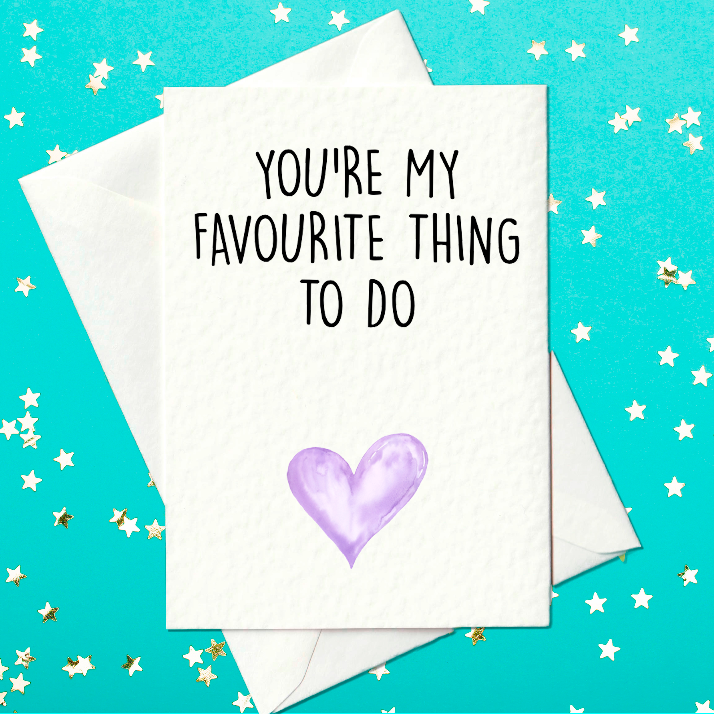 You're my favourite thing to do... cheeky card