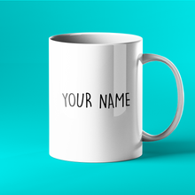 Load image into Gallery viewer, Who&#39;s that wonderful girl, could she be any cuter - personalised mug Mona - Nanalan