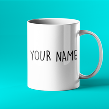 Load image into Gallery viewer, Roy Kent - He&#39;s here, he&#39;s there, he&#39;s every fucking where - Personalised Gift Mug