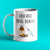 Educated Drug Dealer - Medical Mug for Tea or Coffee