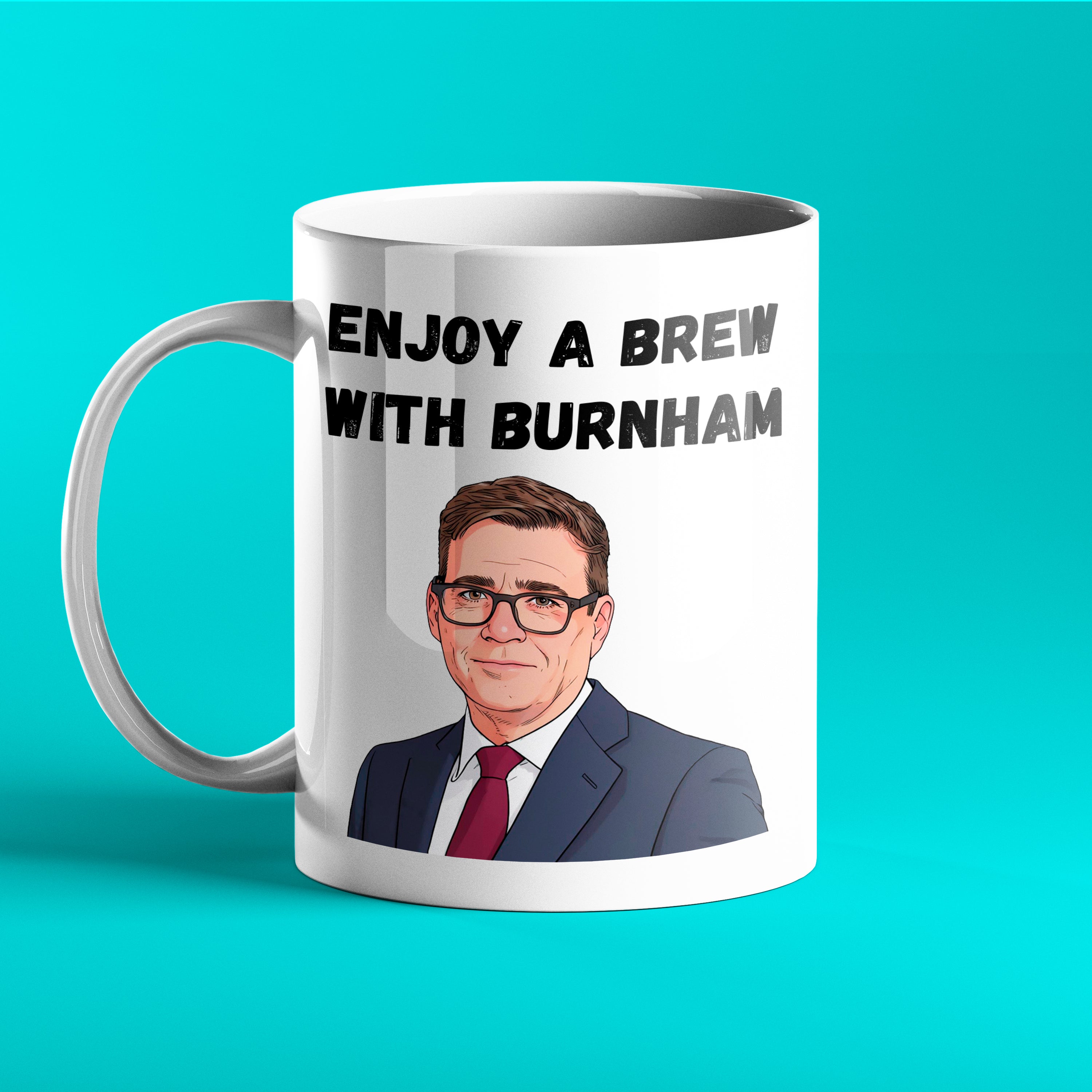 Funny Andy Burnham mug – reads Enjoy A Brew With Burnham, with illustrated Andy Burnham
