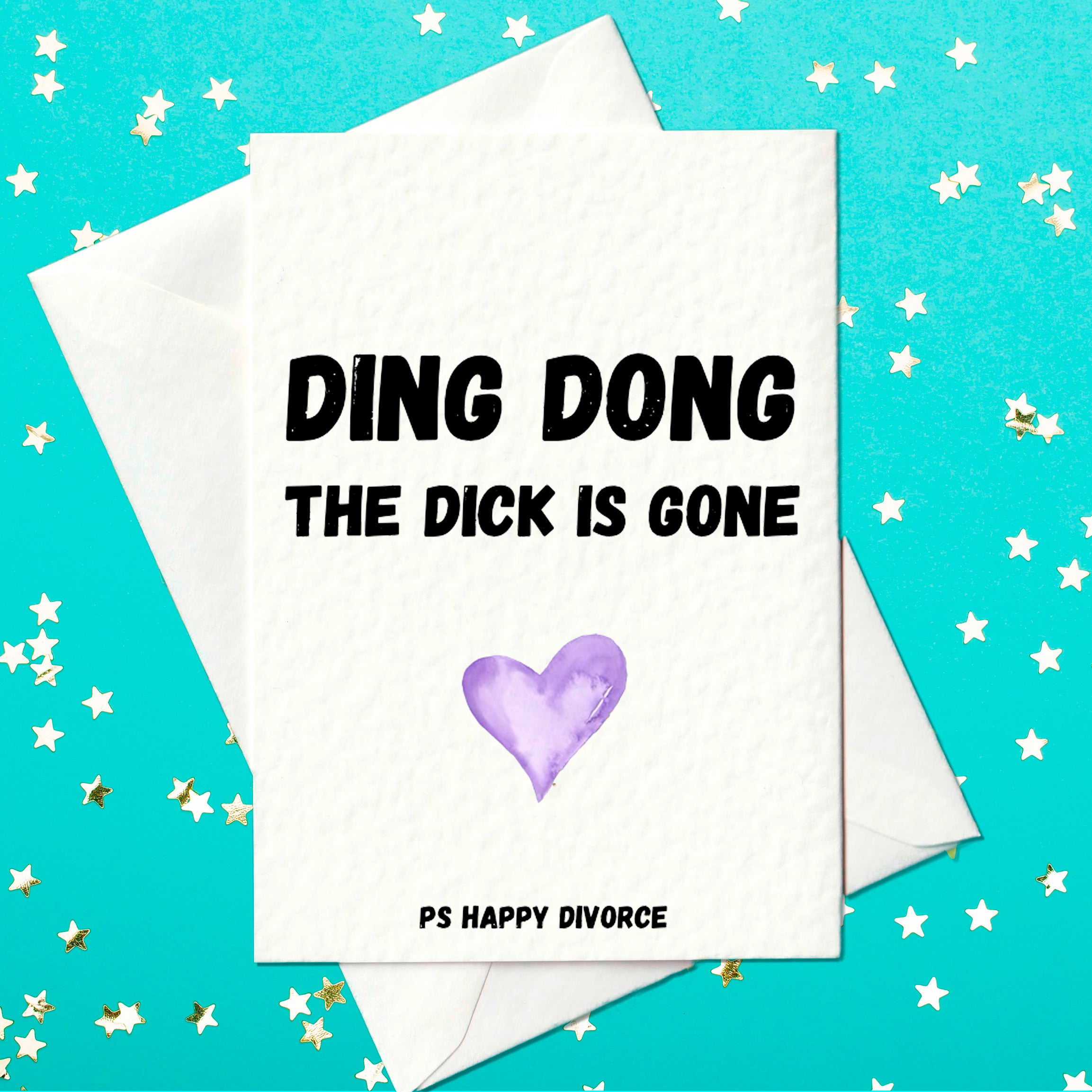 Funny divorce card – front reads Ding Dong The Dick Is Gone, PS Happy Divorce, with purple heart