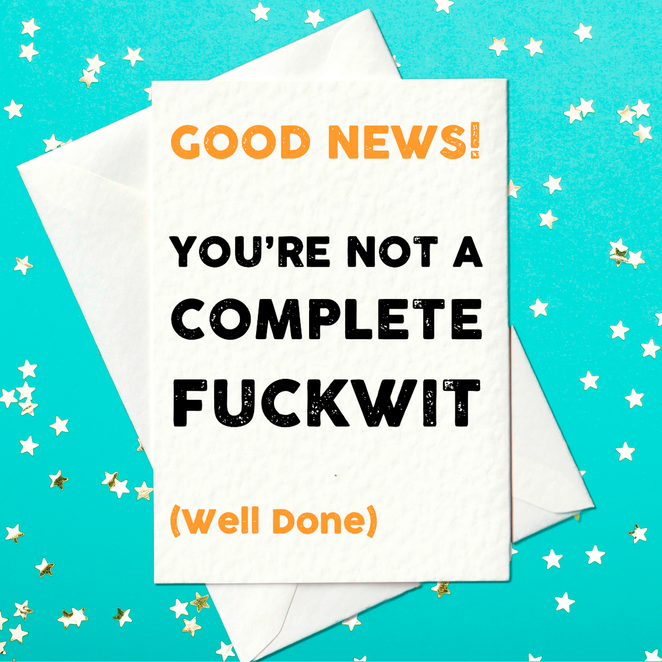 Good news! You're not a complete fuckwit - funny graduation card