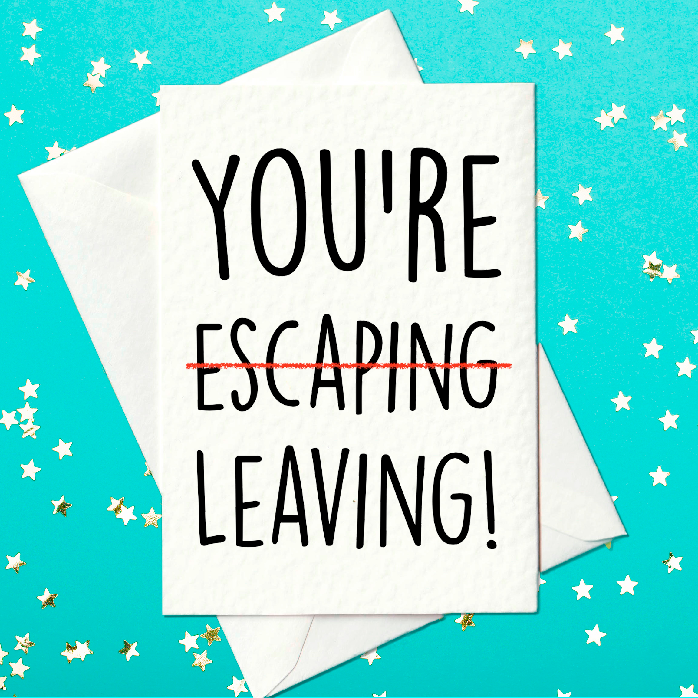 You're escaping, leaving - funny leaving card for co-workers