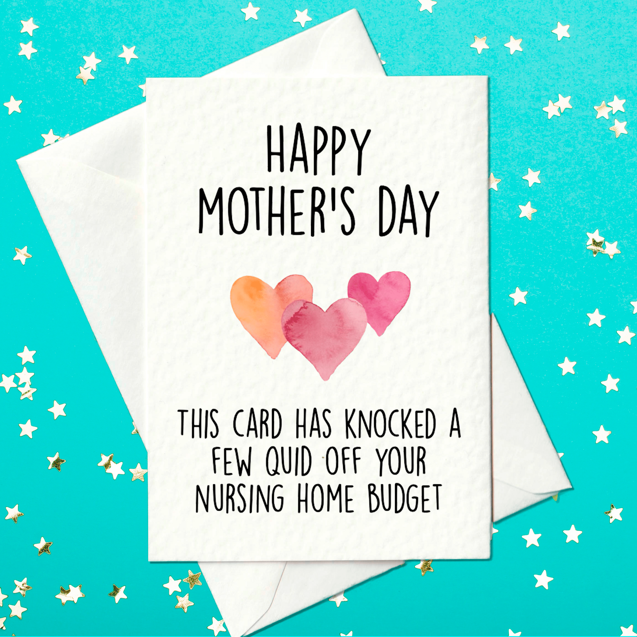 Happy Mother's Day - This card has knocked a few quid off your nursing home budget