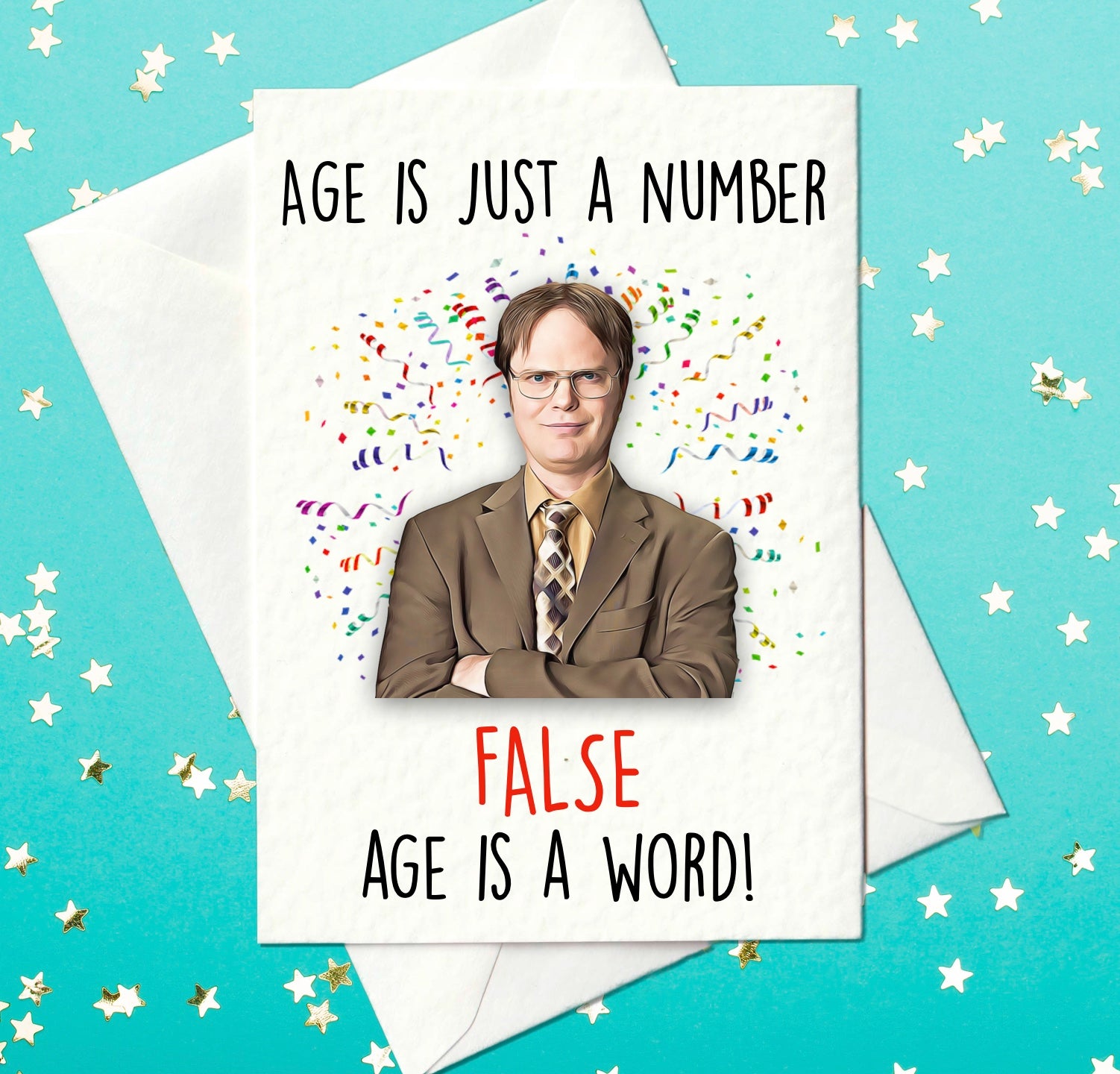 Age is just a number... false - age is a word! Age is just a number - Dwight Schrute - Birthday Card - The Office