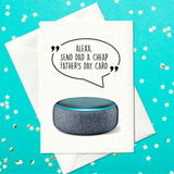 Alexa send dad a cheap Father's Day Card - Funny Father's Day Card (A6)