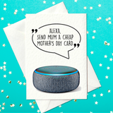 Happy Mother's Day - Alexa, send mum a cheap Mother's Day card (A6)