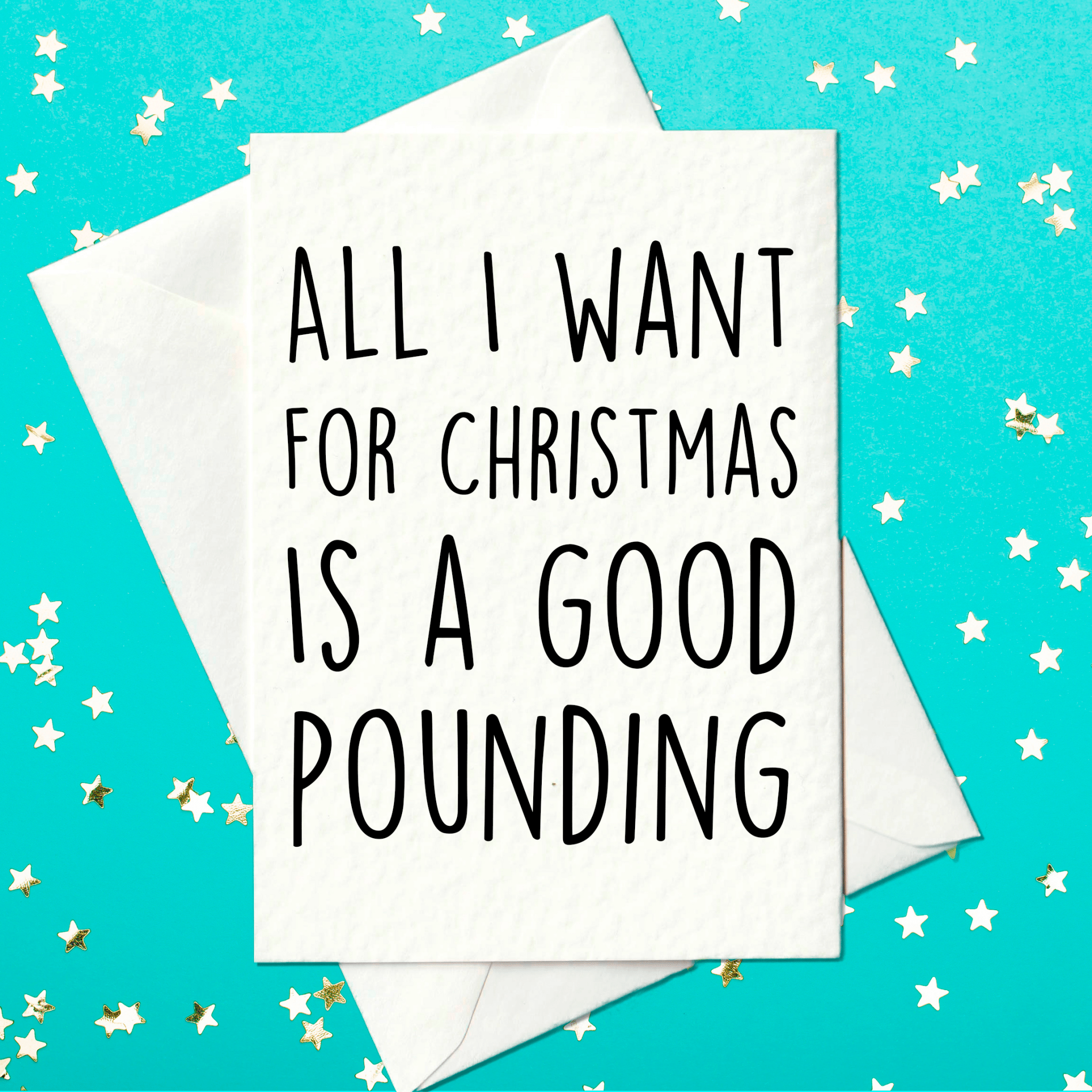 All I Want for Christmas Is a Good Pounding — text-only gag card
