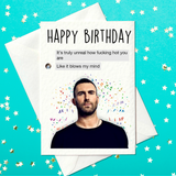 Adam Levine - Birthday Card - It's truly unreal how fucking hot you are (A6)