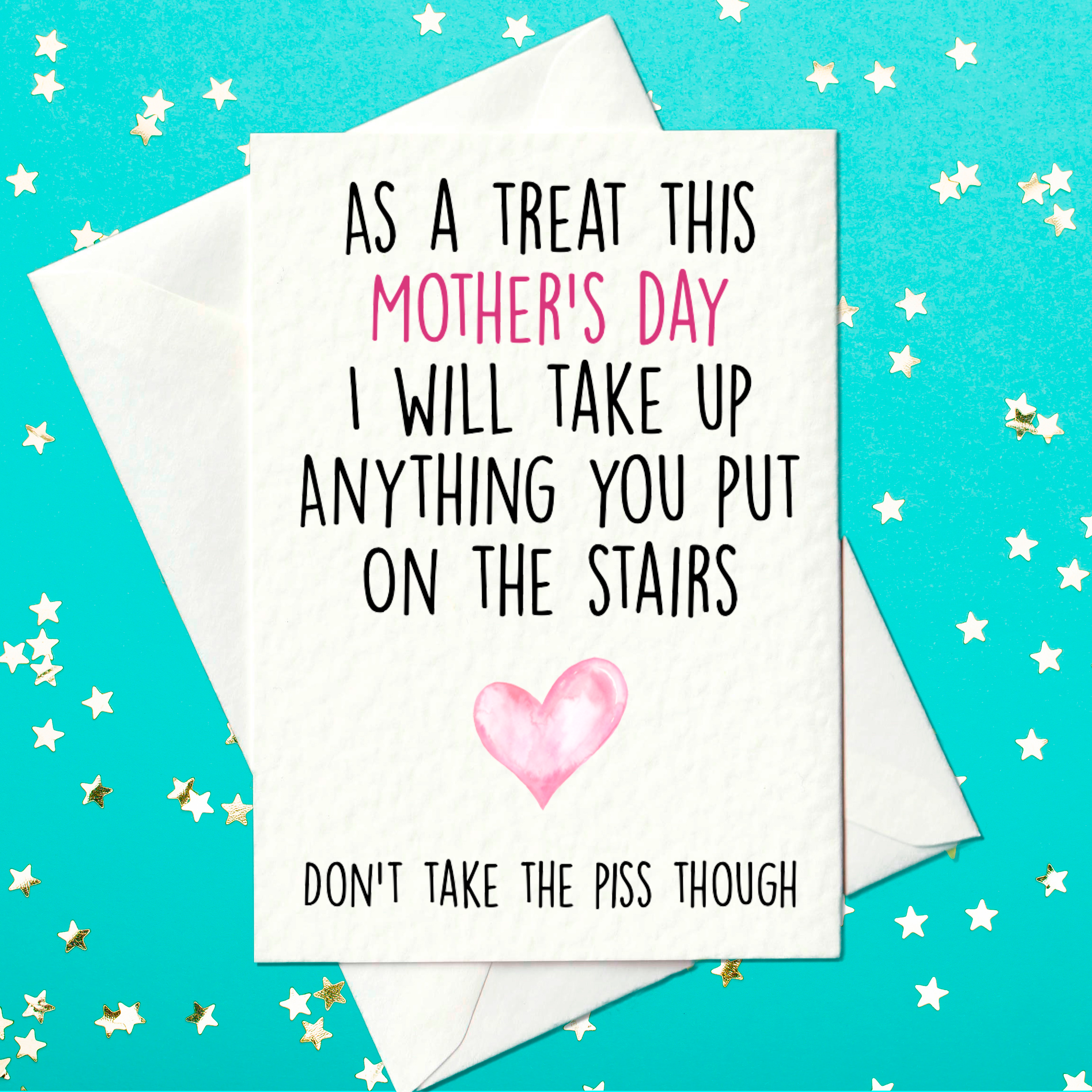 As A Treat This Mother's Day I Will Take Up Anything You Put On The Stairs... (A6) - Prickly Cards