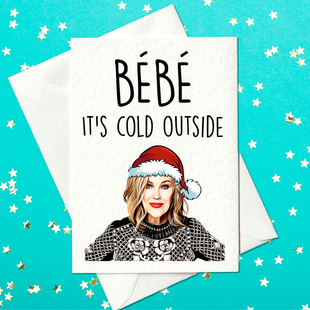 Bebe It's Cold Outside - Moira Rose, Schitt's Creek Funny Christmas Card (A6)