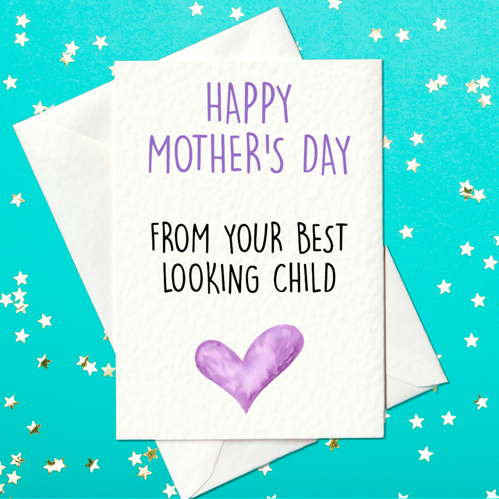 Happy Mother's Day From Your Best-Looking Child - Funny Mother's Day Card (A6)