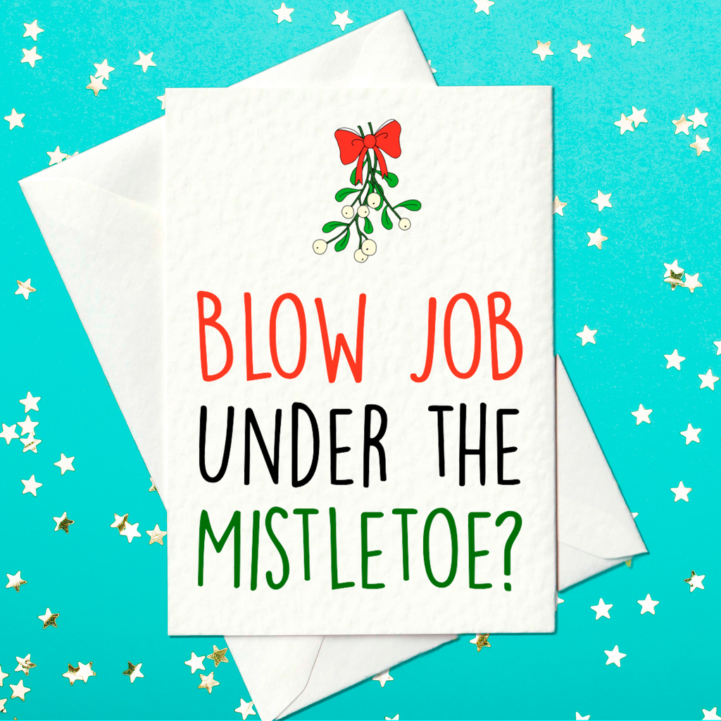 Blow Job Under The Mistletoe? Funny, Adult, Christmas Card