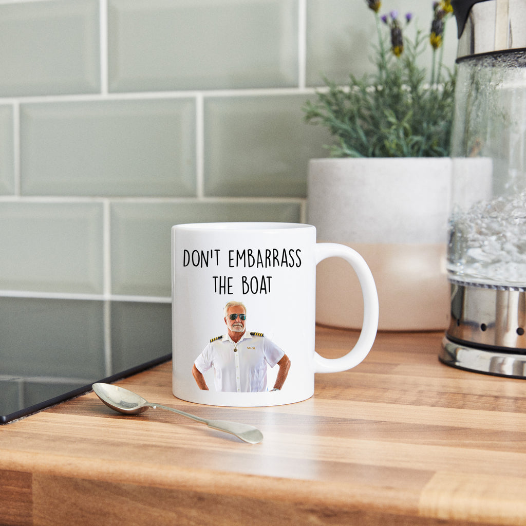 Don't Embarrass The Boat – Captain Lee, Below Deck Personalised Gift Mug